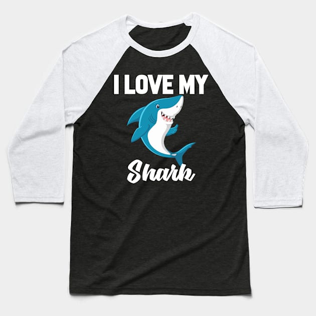 I Love My Shark Baseball T-Shirt by williamarmin